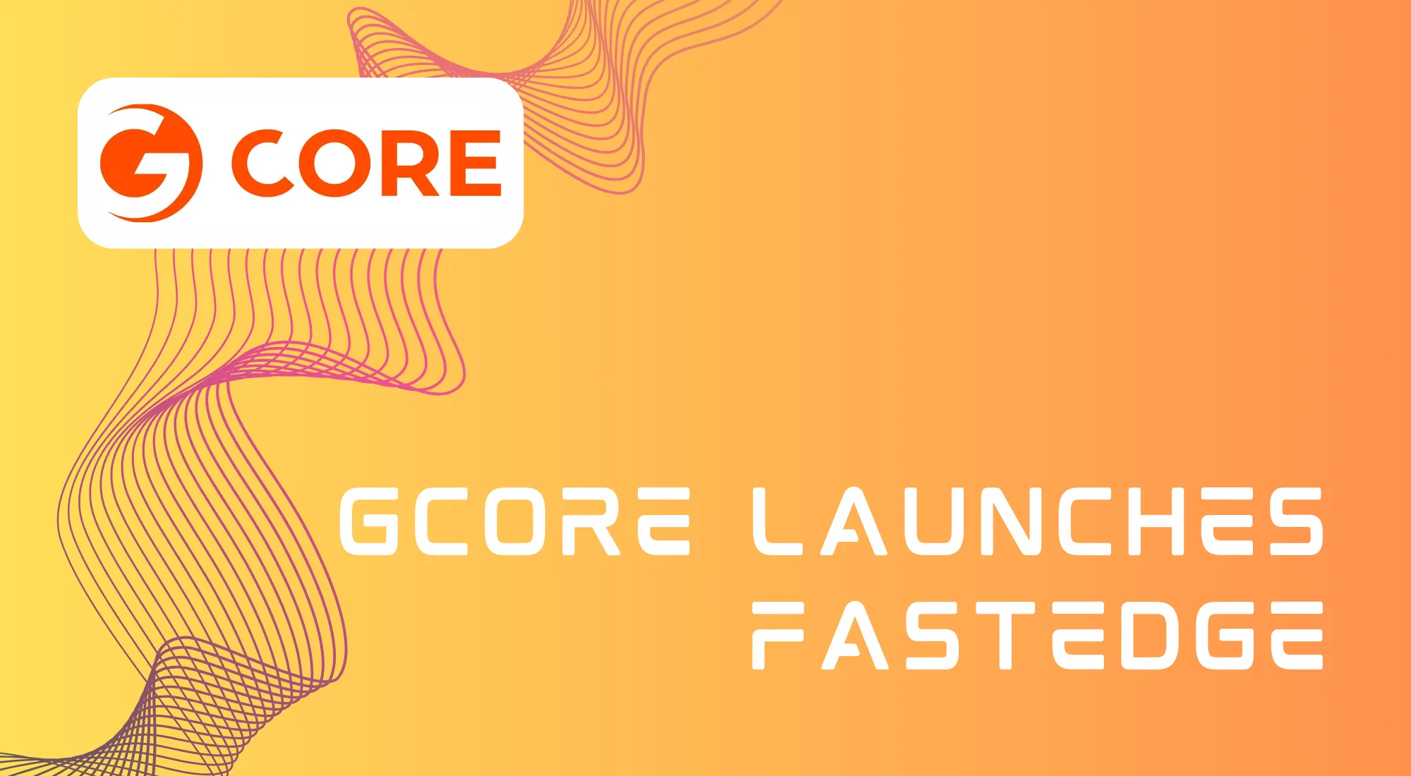 Gcore’s FastEdge: A Game-Changer for Low-Latency Edge Computing