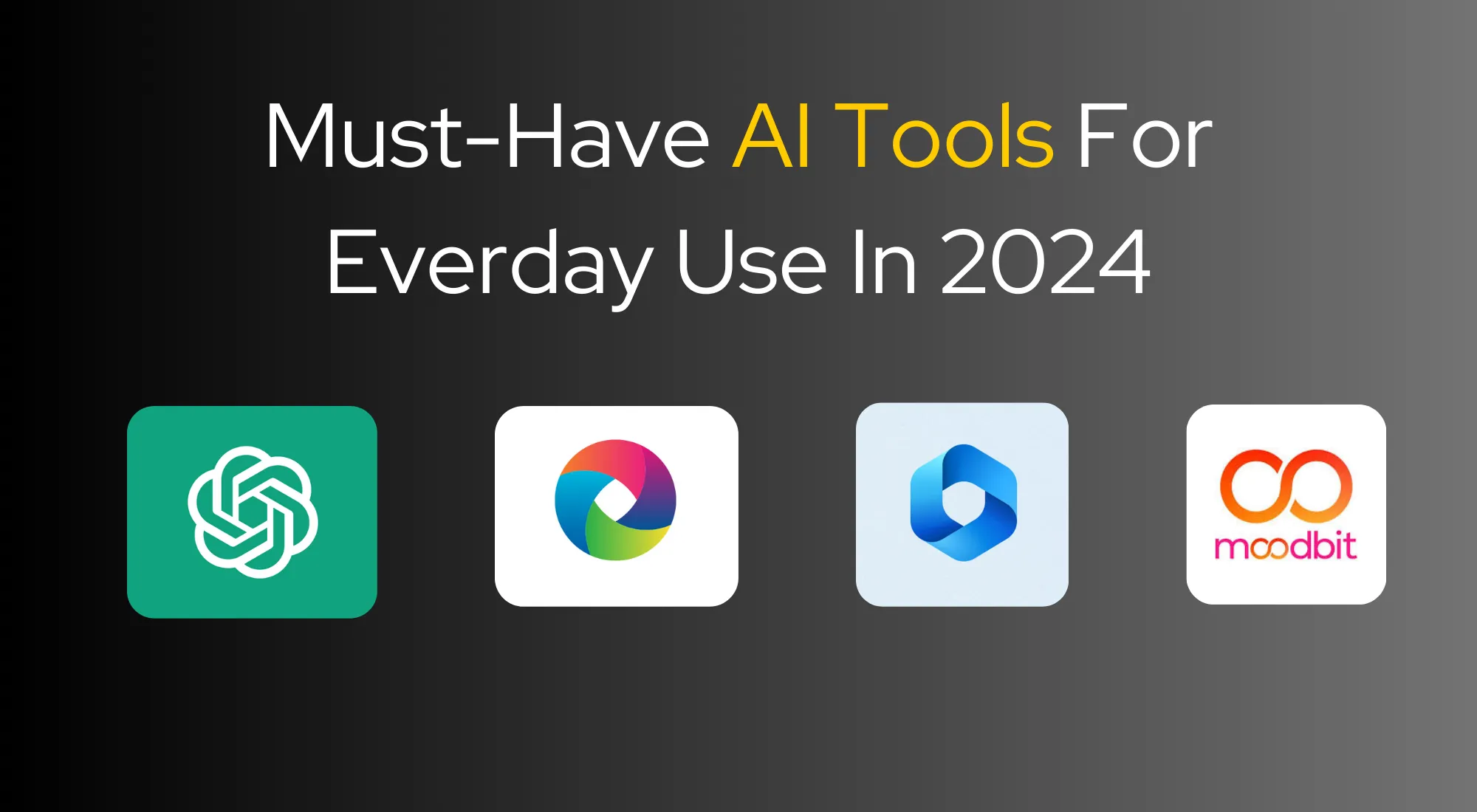 must have ai tools for everyday use in 2024